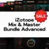 iZotope Mix & Master Bundle Advanced セール情報