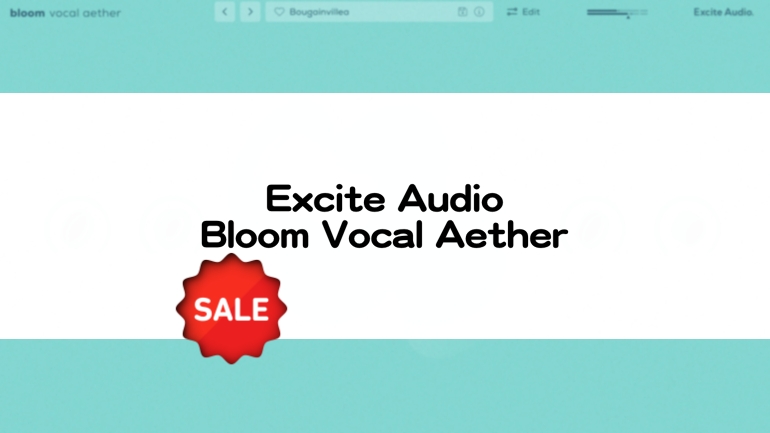 Bloom Vocal Aether セール情報